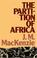 Cover of: The partition of Africa, 1880-1900 and European imperialism in the nineteenth century