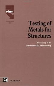 Cover of: Testing of Metals for Structures: Proceedings of the International RILEM Workshop (Rilem Proceedings)