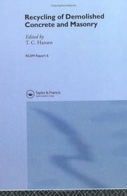 Cover of: Recycling of demolished concrete and masonry by International Union of Testing and Research Laboratories for Materials and Structures. Technical Committee 37-DRC., International Union of Testing and Research Laboratories for Materials and Structures. Technical Committee 37-DRC.