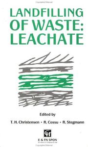 Landfilling of waste by Thomas H. Christensen, Raffaello Cossu, T. H. Christensen, R. Stegmann, R. Cossu