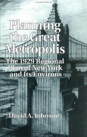 Cover of: Planning the Great Metropolis: The 1929 regional plan of New York and its environs (Studies in History, Planning and the Environment Series)