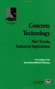 Cover of: Concrete Technology: New Trends, Industrial Applications: Proceedings of the International RILEM workshop (RILEM Proceedings)