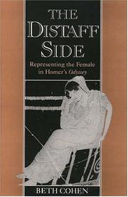 Cover of: The distaff side: representing the female in Homer's Odyssey