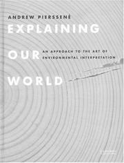 Cover of: Explaining our world: an approach to the art of environmental interpretation