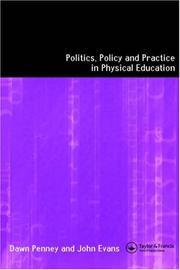 Cover of: Politics, policy, and practice in physical education