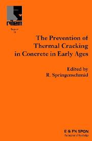 Cover of: Prevention of thermal cracking in concrete at early ages: state-of-the-art report prepared by RILEM Technical Committee 119, Avoidance of Thermal Cracking in Concrete at Early Ages