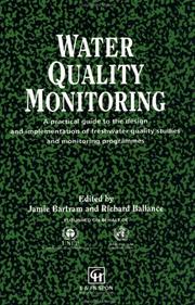 Cover of: Water quality monitoring: a practical guide to the design and implementation of freshwater quality studies and monitoring programmes