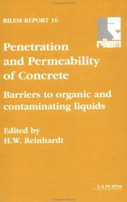 Cover of: Penetration and permeability of concrete: barriers to organic and contaminating liquids : state-of-the-art report prepared by members of the RILEM Technical Committee 146-TCF
