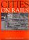 Cover of: Cities on rails