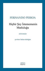 Cover of: Hicbir Sey Istememenin Mutlulugu by Fernando Pessoa