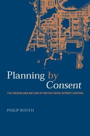 Cover of: Planning by consent | Booth, Philip