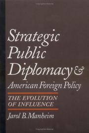 Cover of: Strategic public diplomacy and American foreign policy: the evolution of influence