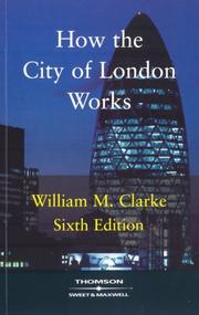 Cover of: How the City of London Works by William M. Clarke, William M. Clarke