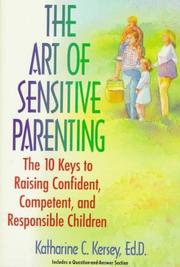 Cover of: The art of sensitive parenting: the 10 keys to raising confident, competent, and responsible children