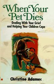 Cover of: When your pet dies by Christine A. Adamec