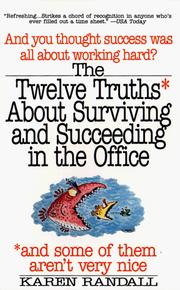 Cover of: The 12 truths about surviving and succeeding in the office by Karen Randall