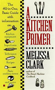 Cover of: A kitchen primer by Melissa Clark