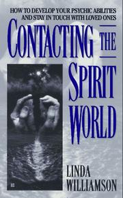 Cover of: Contacting the spirit world: how to develop your psychic abilities and stay in touch with loved ones