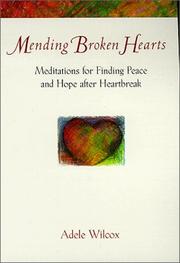 Cover of: Mending broken hearts: meditations for finding peace and hope after heartbreak