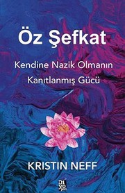 Cover of: Öz Sefkat;Kendine Nazik Olmanin Kanitlanmis Gücü by Kristin Neff