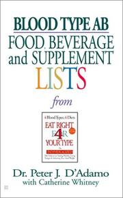 Cover of: Blood Type AB Food, Beverage and Supplemental Lists (Food, Beverage and Supplement)
