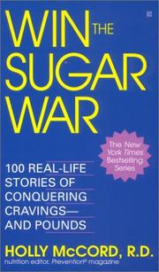 Cover of: Win the Sugar War: 100 Real-Life Stories of Conquering Cravings--and Pou