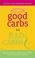 Cover of: Good Carbs Vs. Bad Carbs