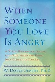 Cover of: When Someone You Love Is Angry by W. Doyle Gentry, W. Doyle Gentry