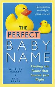 Cover of: The perfect baby name: finding the name that sounds just right