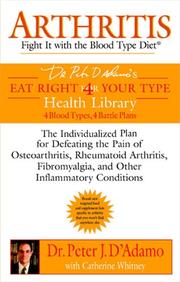 Cover of: Arthritis: Fight it with the Blood Type Diet (Eat Right 4 (for) Your Type Health Library)
