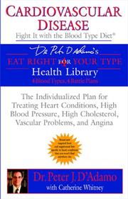 Cover of: Cardiovascular Disease: Fight it with the Blood Type Diet (Eat Right 4 (for) Your Type Health Library)
