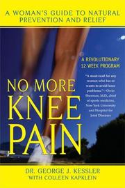 Cover of: No More Knee Pain by George J. Kessler, Colleen J. Kapklein