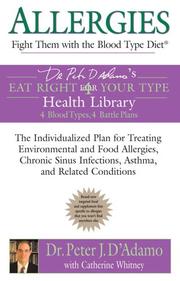 Cover of: Allergies: Fight them with the Blood Type Diet: The Individualized Plan for Treating Environmental and Food Allergies, ChronicSinus Infections, Asthma ... Eat Right 4 Your Type Health Library)