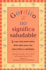 Cover of: Gordito no significa saludable by Claudia González, González, Claudia R.D.