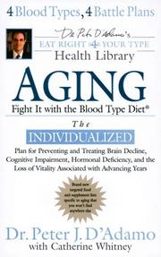 Cover of: Aging: Fight it with the Blood Type Diet: The Individualized Plan for Preventing and Treating Brain Decline,Cognitive Impairment, Hormonal Deficiency, and the Loss of VitalityAssociated with A