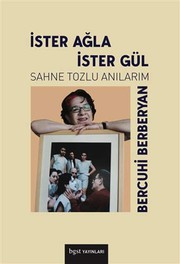 Cover of: Ister Agla Ister Gül: Sahne Tozlu Anilarim