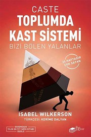 Cover of: Caste - Toplumda Kast Sistemi: Bizi Bölen Yalanlar