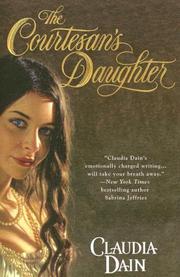 Cover of: The Courtesan's Daughter by Claudia Dain