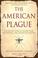 Cover of: The American Plague