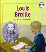 Cover of: Louis Braille (Lives & Times) by Jayne Woodhouse, Jayne Woodhouse