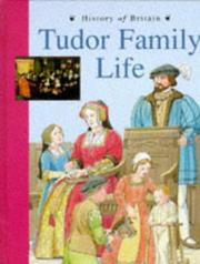 Cover of: Tudor Family Life (History of Britain Topic Books)