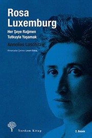 Cover of: Rosa Luxemburg - Her Seye Ragmen, Tutkuyla Yasamak