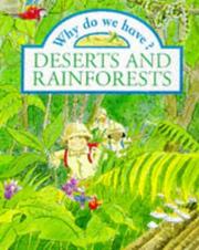 Cover of: Deserts and Rainforests (Why Do We Have?) by Claire Llewellyn
