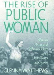 Cover of: The Rise of Public Woman by Glenna Matthews