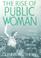 Cover of: The Rise of Public Woman