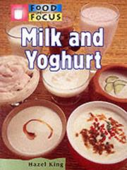 Milk and Yogurt (Food in Focus) by Hazel King