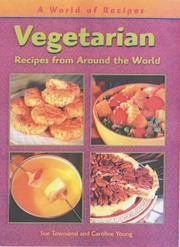 Cover of: Vegetarian Recipes from Around the World (World of Recipes) by Sue Townsend, Sue Townsend, Caroline Young