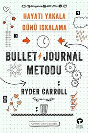 Cover of: Bullet Journal Metodu: Hayati Yakala Günü Iskalama