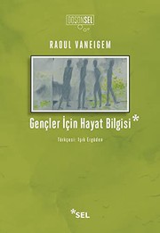 Cover of: Gencler Icin Hayat Bilgisi by Raoul Vaneigem