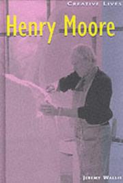 Cover of: Henry Moore (Creative Lives)